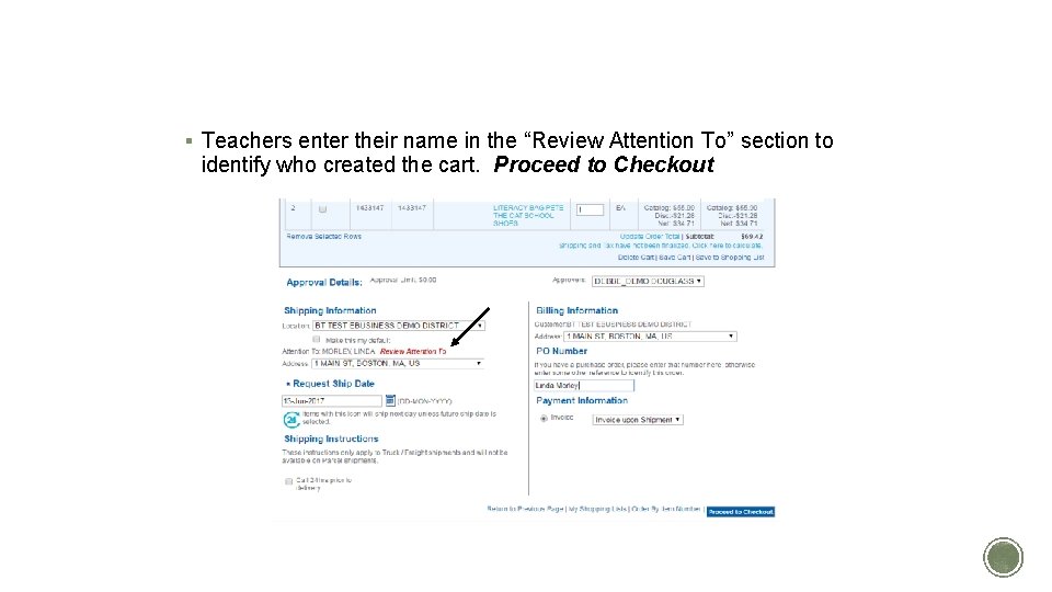 SHOPPING CART / CHECKOUT § Teachers enter their name in the “Review Attention To” SHOPPING CART / CHECKOUT § Teachers enter their name in the “Review Attention To”