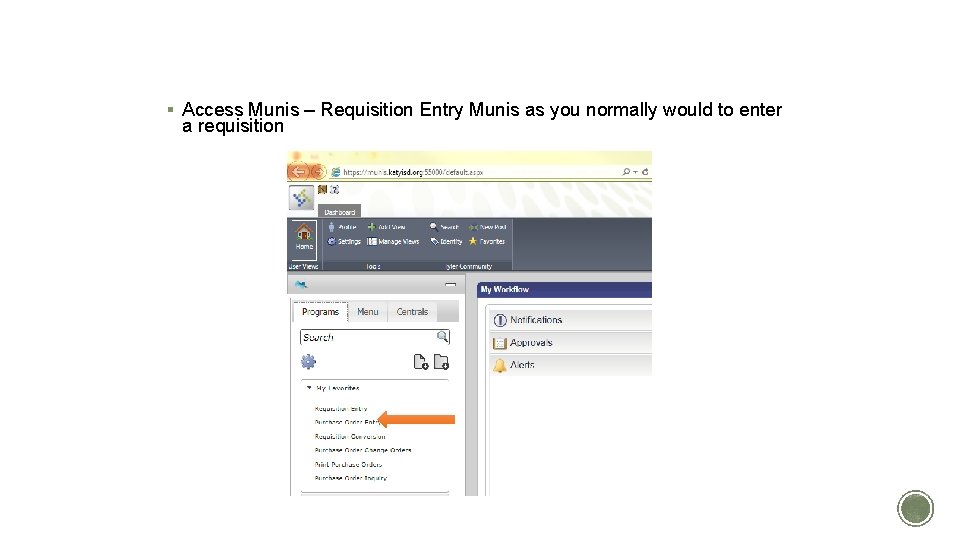 BOOKKEEPER RETRIEVES CART IN MUNIS § Access Munis – Requisition Entry Munis as you BOOKKEEPER RETRIEVES CART IN MUNIS § Access Munis – Requisition Entry Munis as you