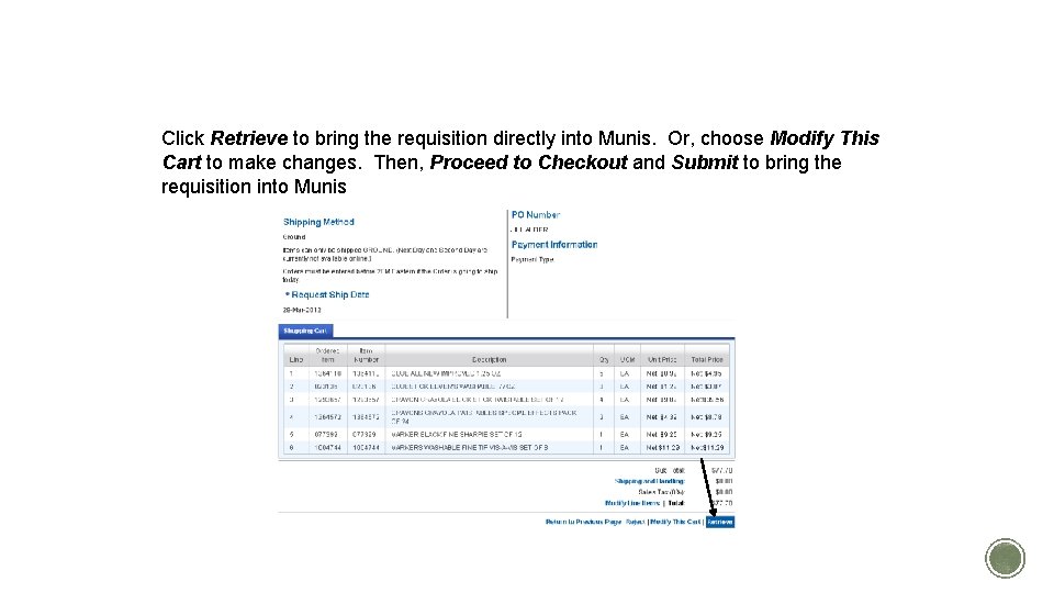 RETRIEVE YOUR CART Click Retrieve to bring the requisition directly into Munis. Or, choose RETRIEVE YOUR CART Click Retrieve to bring the requisition directly into Munis. Or, choose
