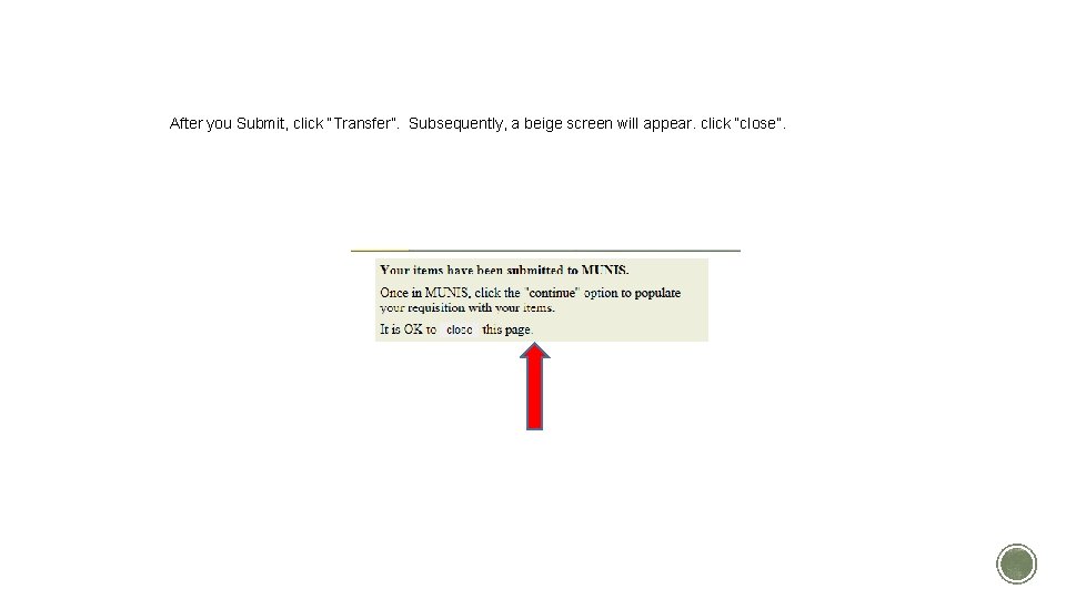 TRANSFER CART TO MUNIS After you Submit, click “Transfer”. Subsequently, a beige screen will TRANSFER CART TO MUNIS After you Submit, click “Transfer”. Subsequently, a beige screen will