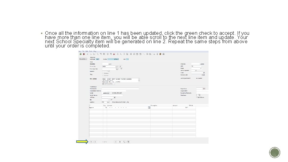 ITEM DETAILS III § Once all the information on line 1 has been updated, ITEM DETAILS III § Once all the information on line 1 has been updated,