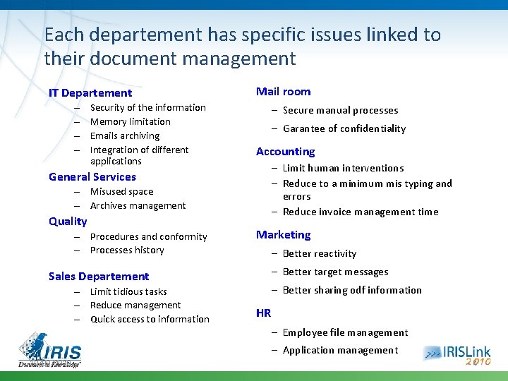 Each departement has specific issues linked to their document management IT Departement – –