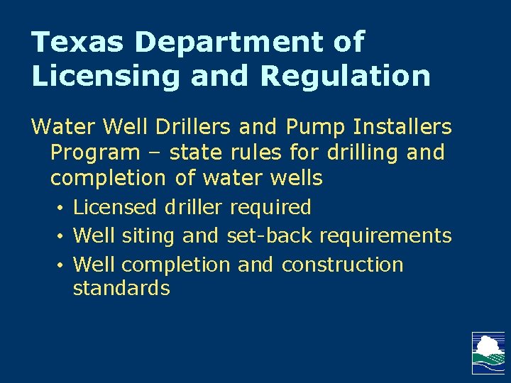 Texas Department of Licensing and Regulation Water Well Drillers and Pump Installers Program –
