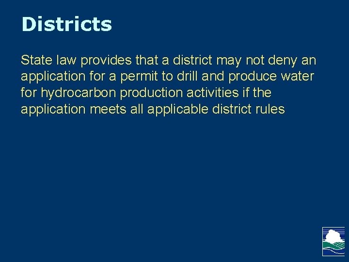 Districts State law provides that a district may not deny an application for a