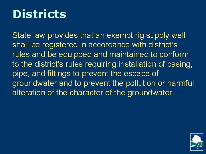 Districts State law provides that an exempt rig supply well shall be registered in