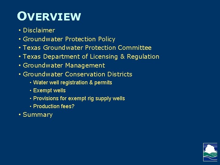 OVERVIEW • Disclaimer • Groundwater Protection Policy • Texas Groundwater Protection Committee • Texas