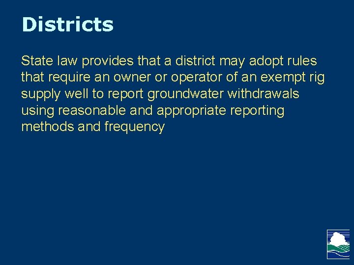 Districts State law provides that a district may adopt rules that require an owner