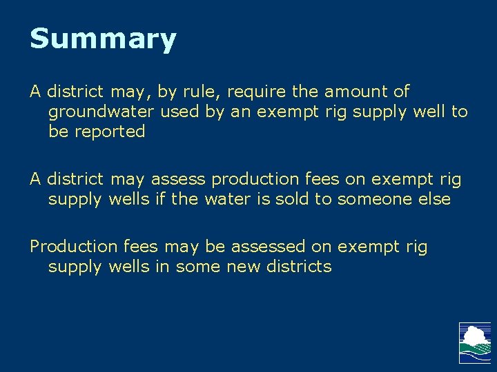 Summary A district may, by rule, require the amount of groundwater used by an