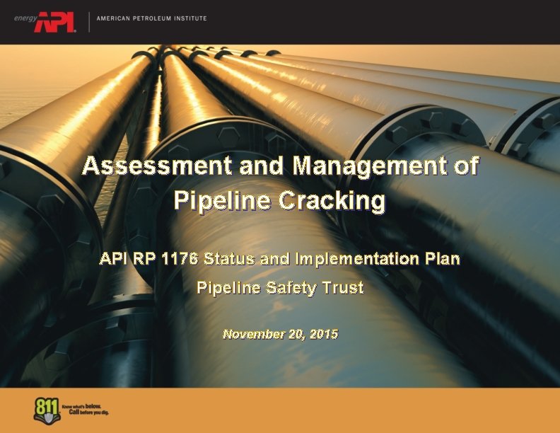 Assessment and Management of Pipeline Cracking API RP 1176 Status and Implementation Plan Pipeline