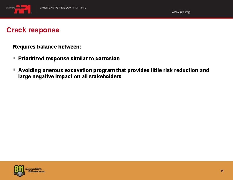 Crack response Requires balance between: § Prioritized response similar to corrosion § Avoiding onerous