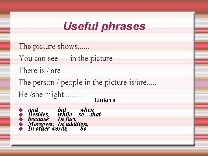 Useful phrases The picture shows. . . You can see. . . in the