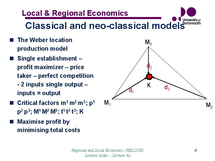 Local & Regional Economics Classical and neo-classical models n The Weber location production model Local & Regional Economics Classical and neo-classical models n The Weber location production model