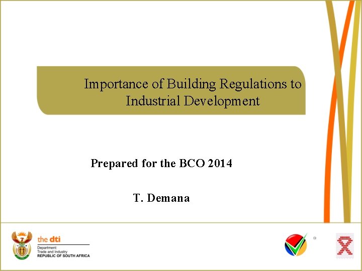 Importance of Building Regulations to Industrial Development Prepared for the BCO 2014 T. Demana
