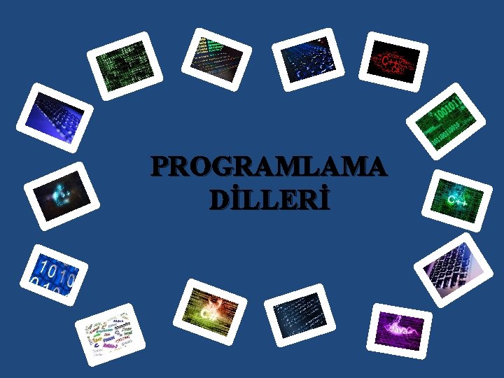 PROGRAMLAMA DİLLERİ 