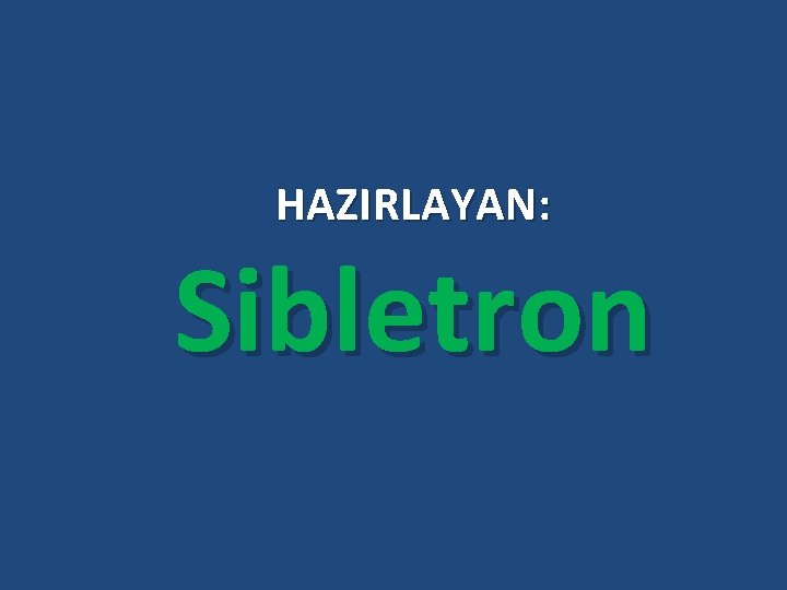 HAZIRLAYAN: Sibletron 