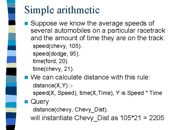 Simple arithmetic n Suppose we know the average speeds of several automobiles on a