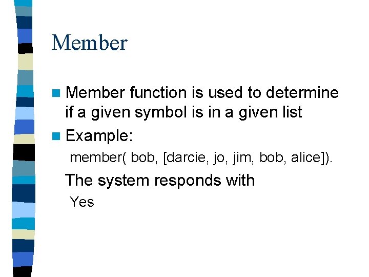 Member n Member function is used to determine if a given symbol is in