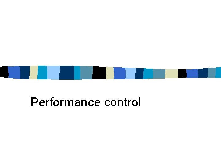 Performance control 