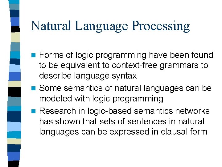 Natural Language Processing Forms of logic programming have been found to be equivalent to