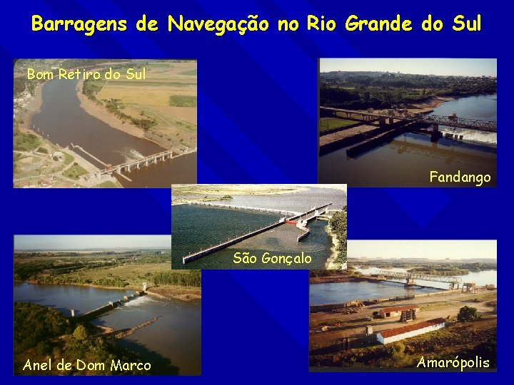 Barragens de Navegação no Rio Grande do Sul Bom Retiro do Sul Fandango São
