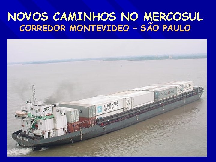 NOVOS CAMINHOS NO MERCOSUL CORREDOR MONTEVIDEO – SÃO PAULO - 