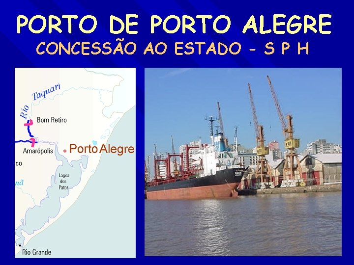 PORTO DE PORTO ALEGRE CONCESSÃO AO ESTADO - S P H 