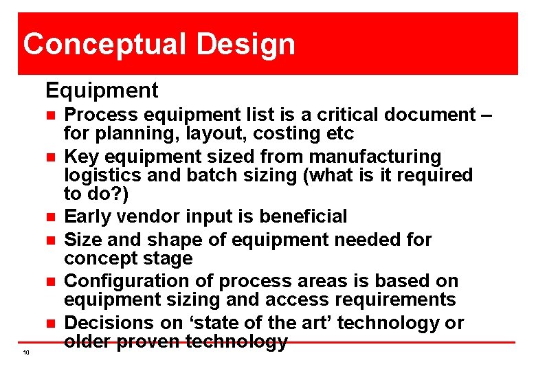 Conceptual Design Equipment n n n 10 Process equipment list is a critical document