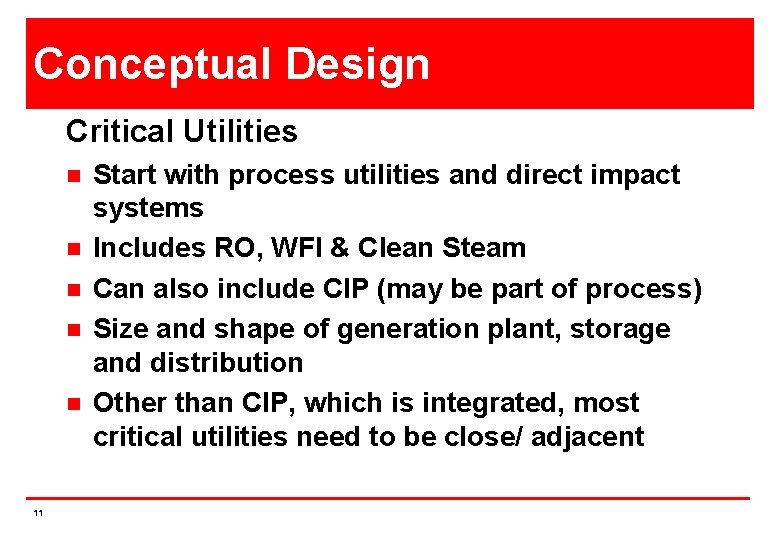 Conceptual Design Critical Utilities n n n 11 Start with process utilities and direct