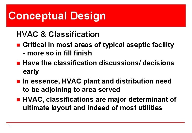 Conceptual Design HVAC & Classification n n 12 Critical in most areas of typical