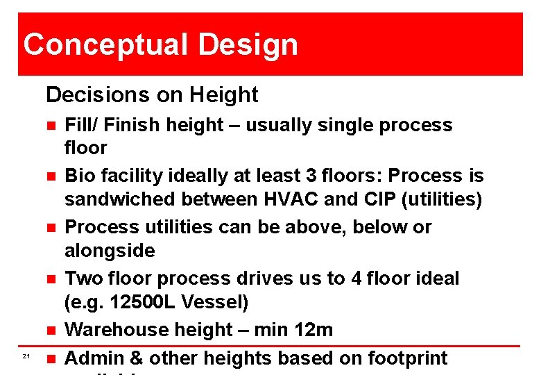 Conceptual Design Decisions on Height n n n 21 n Fill/ Finish height –