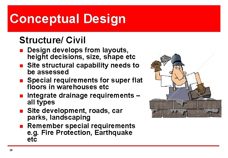 Conceptual Design Structure/ Civil n n n 28 Design develops from layouts, height decisions,