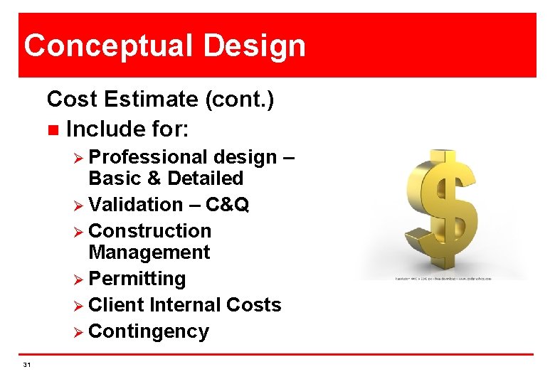Conceptual Design Cost Estimate (cont. ) n Include for: Ø Professional design – Basic