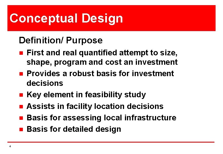 Conceptual Design Definition/ Purpose n n n 4 First and real quantified attempt to