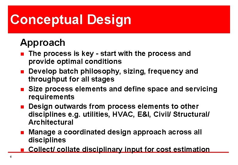 Conceptual Design Approach n n n 5 The process is key - start with