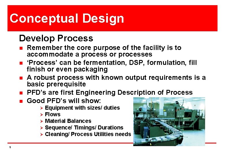 Conceptual Design Develop Process n n n Remember the core purpose of the facility
