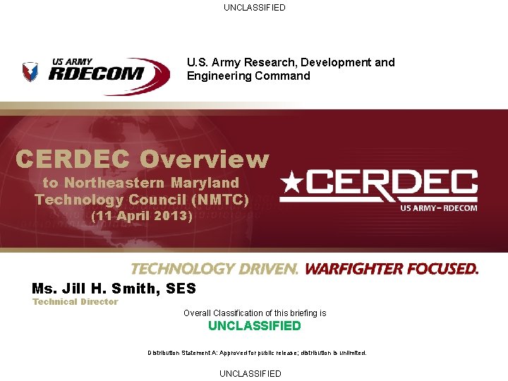 UNCLASSIFIED U. S. Army Research, Development and Engineering Command CERDEC Overview to Northeastern Maryland