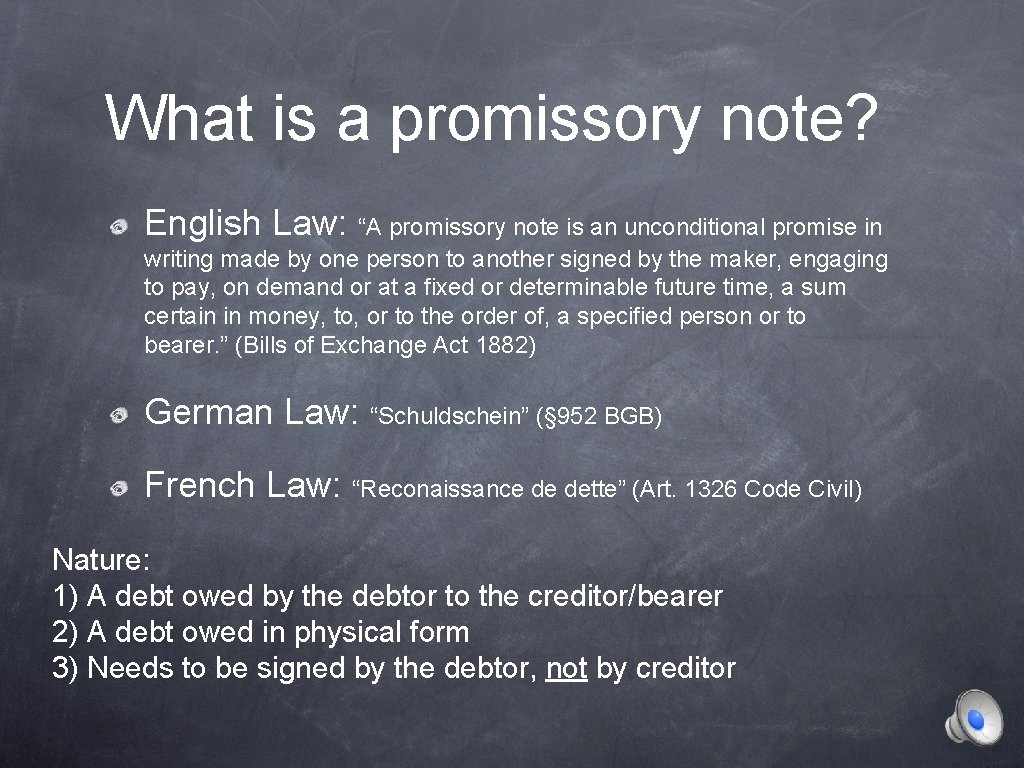 What is a promissory note? English Law: “A promissory note is an unconditional promise What is a promissory note? English Law: “A promissory note is an unconditional promise