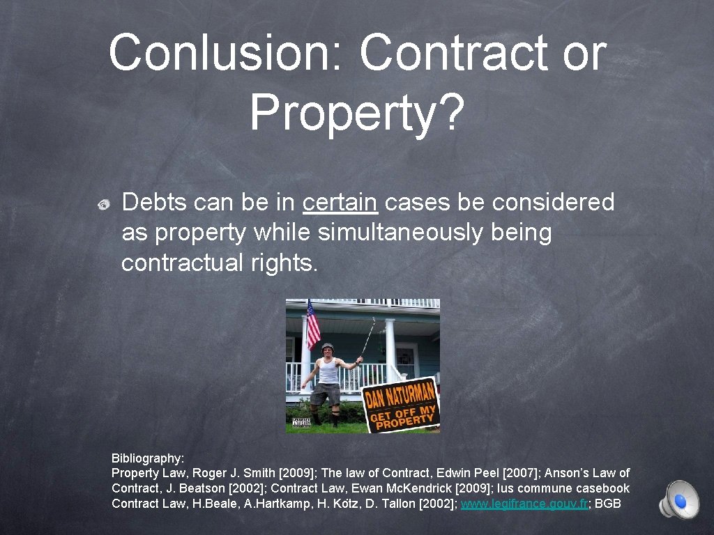 Conlusion: Contract or Property? Debts can be in certain cases be considered as property
