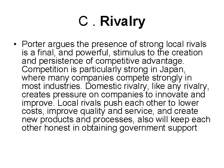C. Rivalry • Porter argues the presence of strong local rivals is a final,