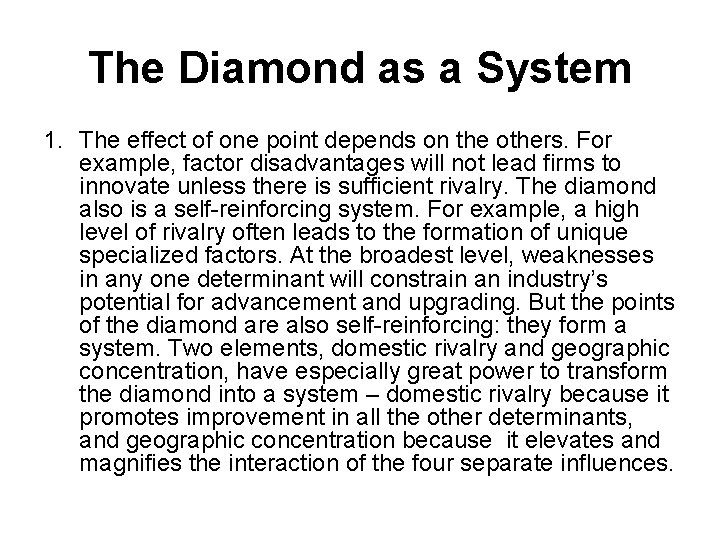 The Diamond as a System 1. The effect of one point depends on the