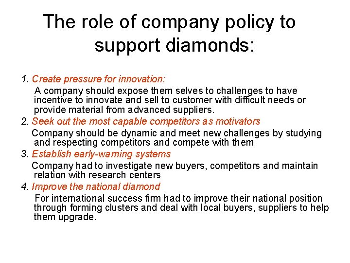 The role of company policy to support diamonds: 1. Create pressure for innovation: A