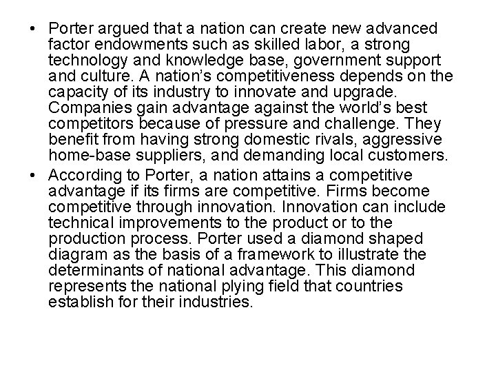  • Porter argued that a nation can create new advanced factor endowments such