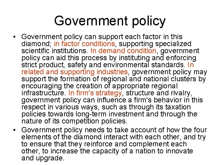 Government policy • Government policy can support each factor in this diamond; in factor