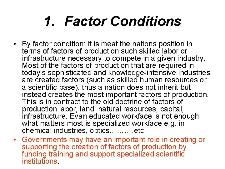 1. Factor Conditions • By factor condition: it is meat the nations position in