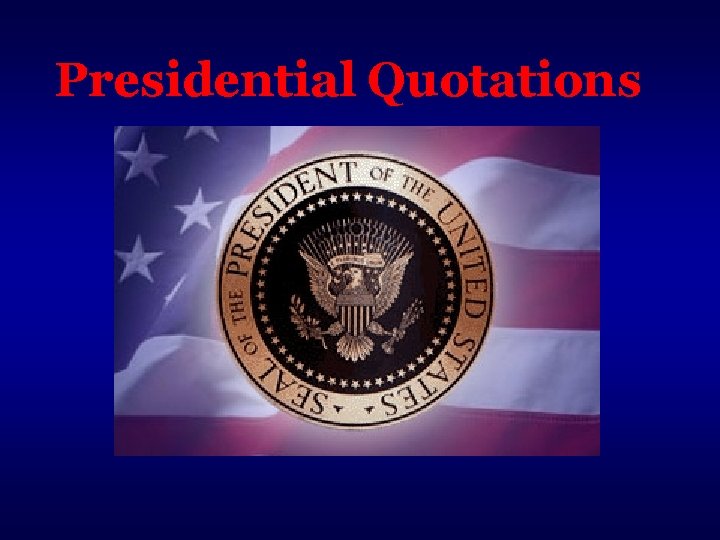 Presidential Quotations 
