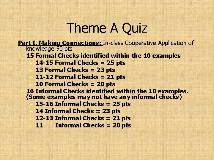 Theme A Quiz Part I. Making Connections: In-class Cooperative Application of knowledge 50 pts