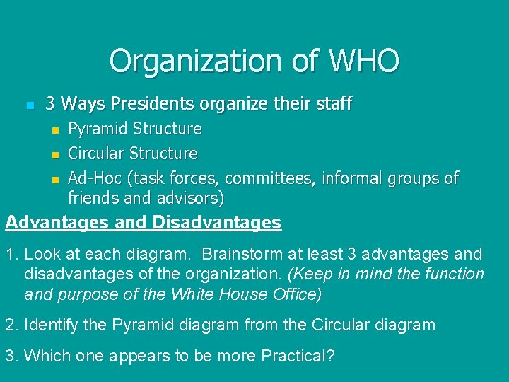 Organization of WHO n 3 Ways Presidents organize their staff n n n Pyramid