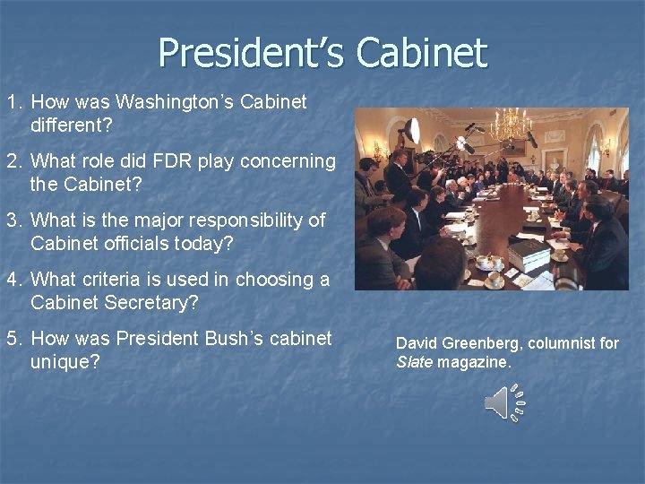 President’s Cabinet 1. How was Washington’s Cabinet different? 2. What role did FDR play