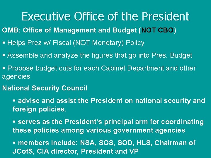 Executive Office of the President OMB: Office of Management and Budget (NOT CBO) §