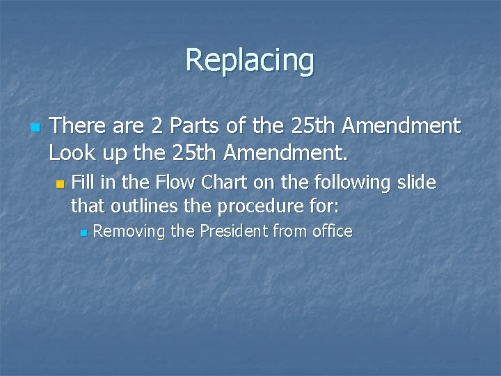 Replacing n There are 2 Parts of the 25 th Amendment Look up the